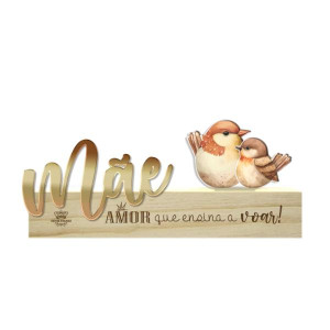 MADEIRINHA MÃE AMOR QUE ENSINA A VOAR...PASSARINHO 8X20