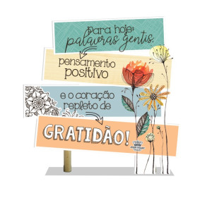 ENFEITE DE MESA COM PLAQUINHAS, PARA HOJE PALAVRAS GENTIS...JARDIM...18X16