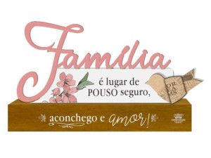ENFEITE DE MESA FRASES COM PALAVRA FAMILIA...CEREJEIRA 13X20X4,5