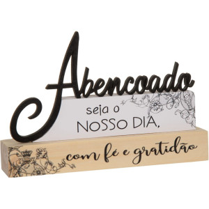 ENFEITE DE MESA FRASES COM PALAVRA ABENÇOADO 13X20X4,5