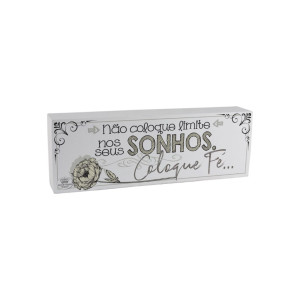 PLACA DE MESA NÃO COLOQUE LIMITE NOS SEUS SONHOS 7,5X22X3,5