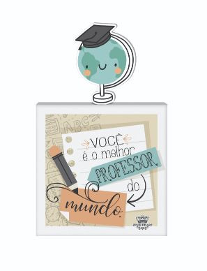 PLACA DE MESA VOCÊ É O MELHOR PROFESSOR DO MUNDO 16X10