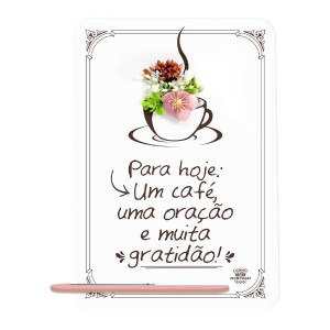PLACA DE MESA PARA HOJE UM CAFÉ... FLORESCER 1 20X15
