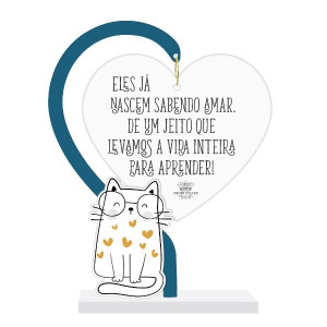 ENFEITE DE MESA COM CORAÇÃO ACRILICO ELES JÁ NASCEM GATO... PET CORAÇÃO 1 17X13,5