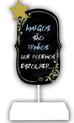 MADEIRINHA RECADO P/B AMIGOS SÃO IRMÃOS...20X10