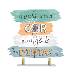 ENFEITE DE MESA COM PLAQUINHAS , A VIDA TEM A COR...JARDIM... 21X20