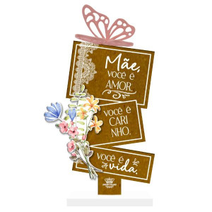 ENFEITE DE MESA COM APLIQUE MÃE VOCÊ É AMOR... BORBOLETA 22X12X5