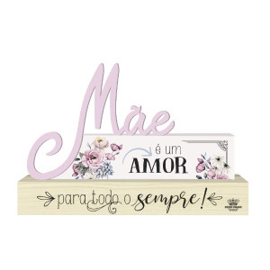 ENFEITE DE MESA FRASES COM PALAVRA MÃE...BRISA 13X20X4,5