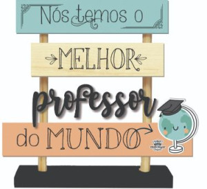 ENFEITE DE MESA COM PLAQUINHAS COM APLIQUE PROFESSOR...20X20