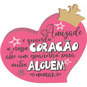 PLACA DE MESA CORAÇÃO COROA AMIZADE É QUANDO...12,5X11