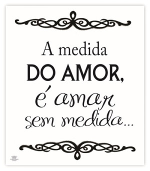 QUADRO A MEDIDA DO AMOR...REAL 25X20