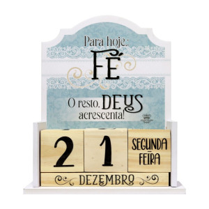 CALENDÁRIO PERMANENTE PARA HOJE FÉ... 21,5X18,5X7