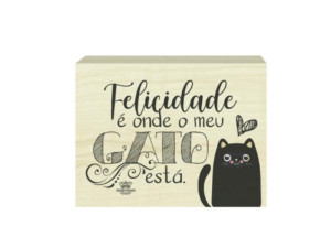 PLACA DE MESA CRU  FELICIDADE É ONDE O MEU GATO...14X10,5