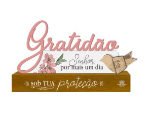 ENFEITE DE MESA FRASES COM PALAVRA GRATIDÃO...CEREJEIRA 13X20X4,5