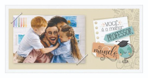 PORTA-RETRATO COM ELÁSTICO VOCÊ É O MELHOR PROFESSOR DO MUNDO...14,5X29