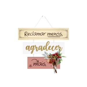 MÓBILE DE PAREDE FRASES RECLAMAR MENOS...FLORESCER 17X22