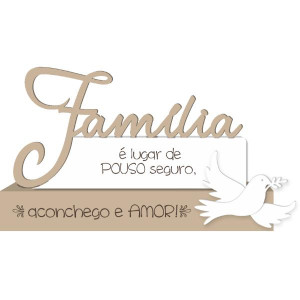 ENFEITE DE MESA FRASES COM PALAVRA FAMÍLIA 13X20X4,5