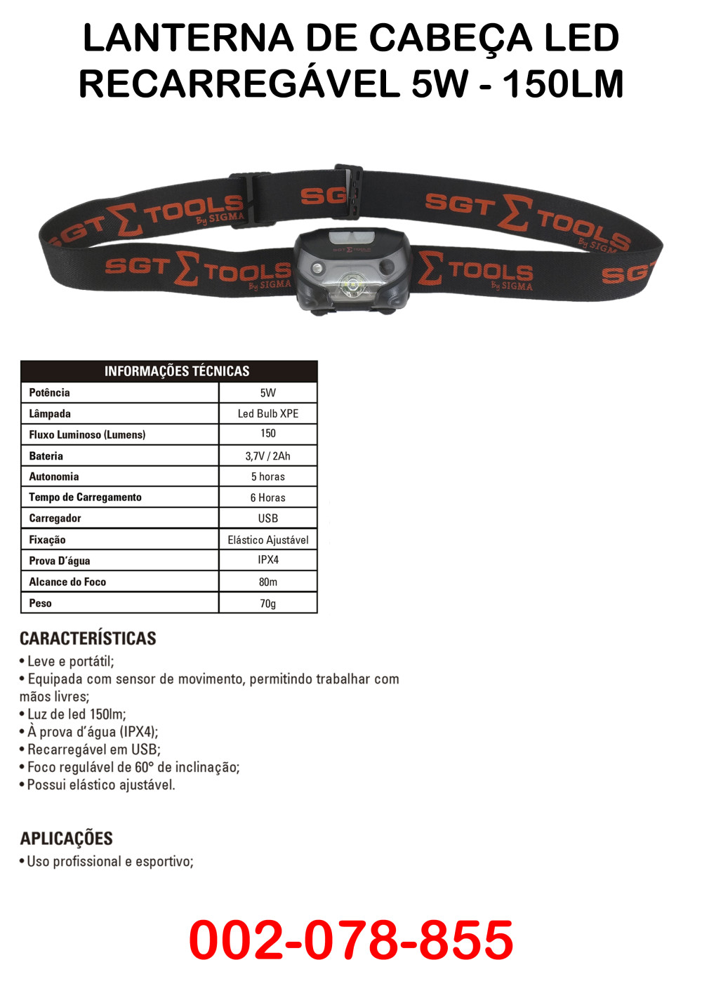 Lanterna de Cabeça Led Recarregável 5W - 150lm -Sigma Lanterna de Cabeça Led Recarregável 5W - 150lm -Sigma