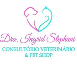 CONSULTÓRIO VETERINÁRIO E PET SHOP DRA. INGRID STEPHANI