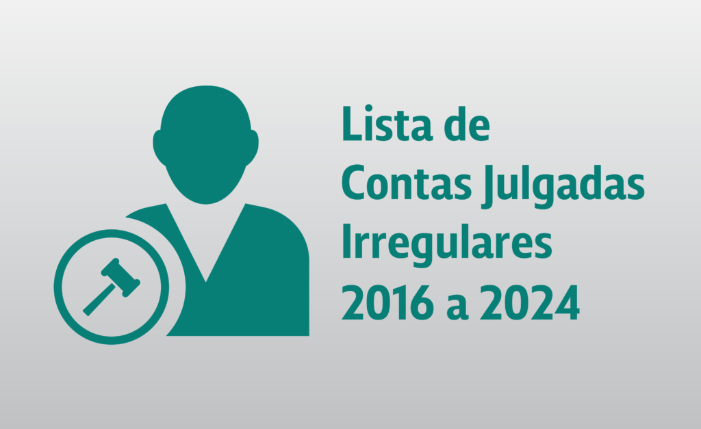 Lista de Inadimplentes e de Gestores com Contas Julgadas Irregulares 2016 – 2024
