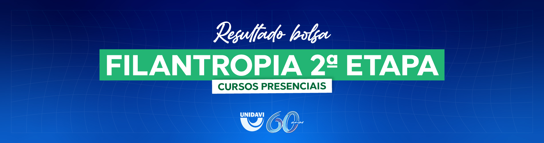 Resultado Bolsa Filantropia - Cursos Presenciais 2ª Etapa