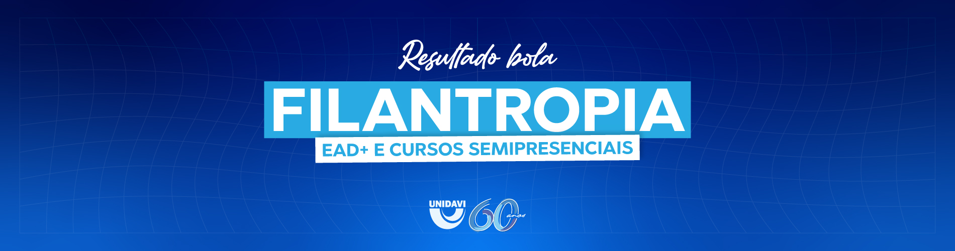 Resultado Bolsa Filantropia - Cursos ead+ e Semipresenciais 1/2026