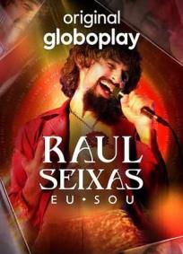 Raul Seixas: Eu Sou
