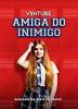 Amiga do Inimigo