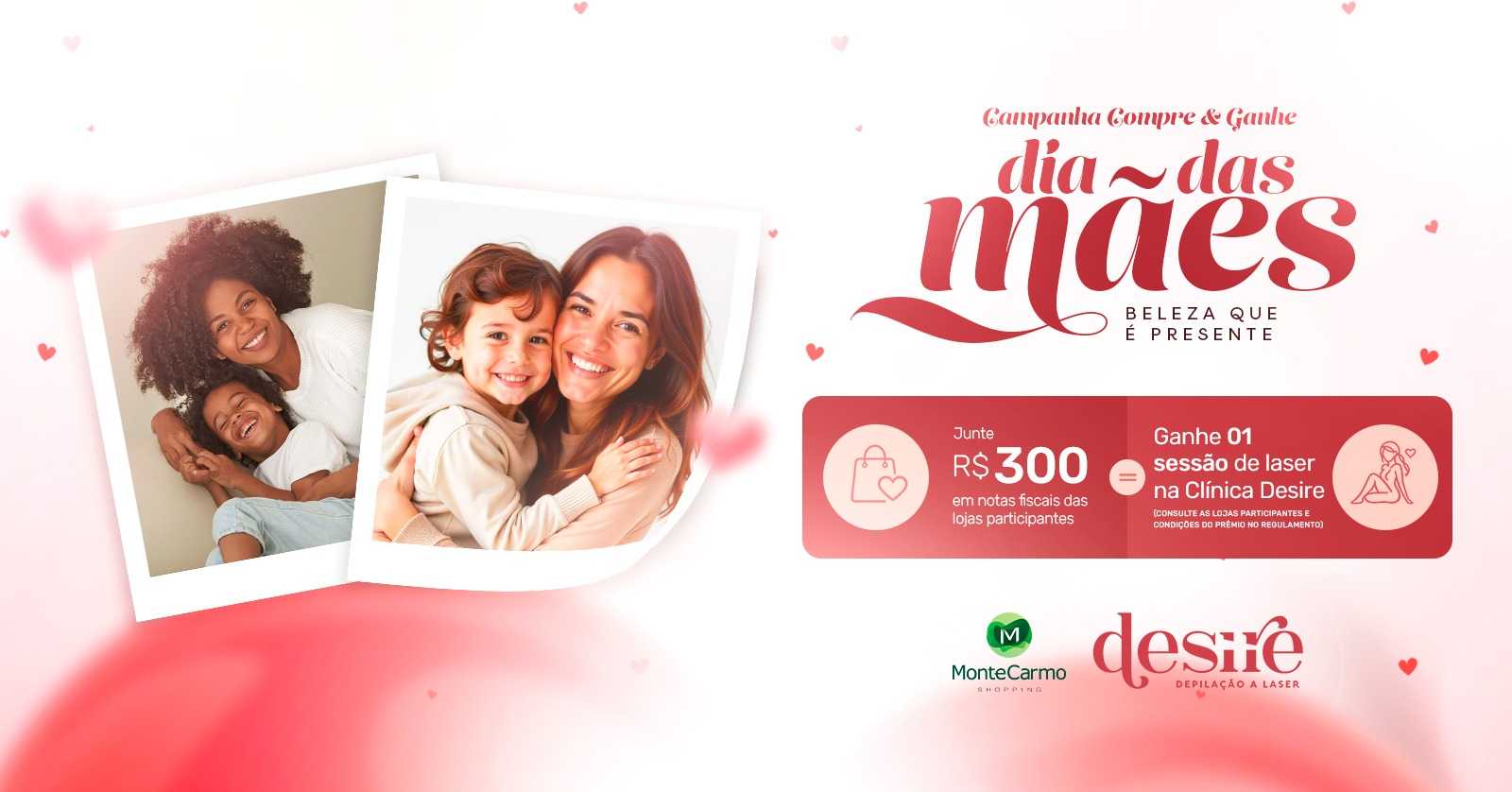 Campanha Compre e Ganhe - Dia das Mães Monte Carmo Shopping