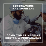 Como as empresas podem se preparar e tomar medidas contra a propagação do Coronavírus (Covid-19)?