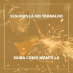 10 principais formas de manter a segurança no trabalho