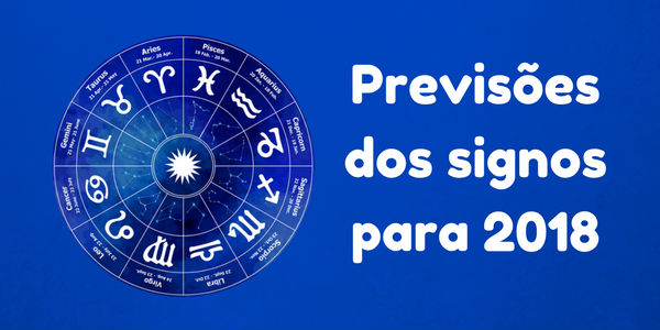 Previsões dos signos para 2018