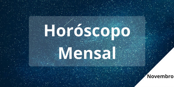 Horóscopo Mensal Novembro