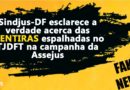 Nota de esclarecimento do Sindjus-DF contra fake news eleitoreiras que atacam levianamente o nosso sindicato Nota de esclarecimento do Sindjus-DF contra fake news eleitoreiras que atacam levianamente o nosso sindicato