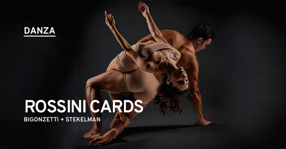 Rossini Cards:	Bigonzetti + Stekelman