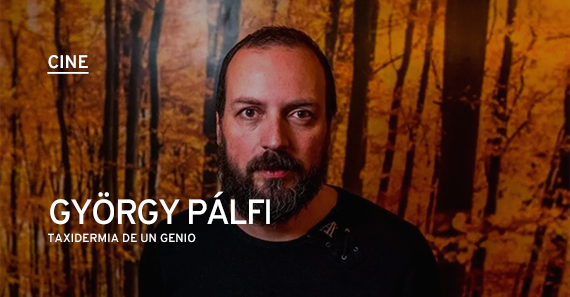Taxidermia De Un Genio: Una Conversación Con György Pálfi
