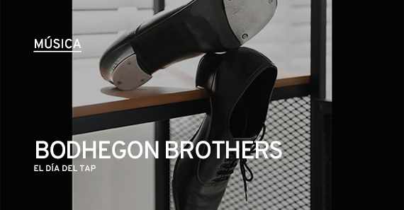 Bodhegon Brothers: Festejamos El Dia Del Tap