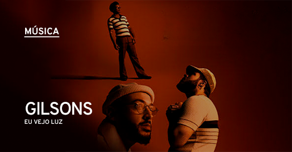 Gilsons: "Eu Vejo Luz" Tour 26 En C Complejo Art Media