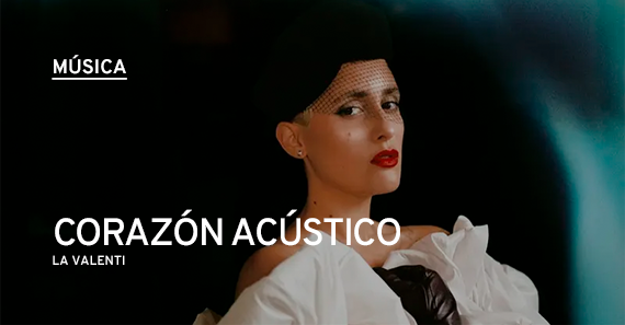 Corazón Acústico, Por La Valenti