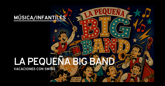 La Pequeña Big Band: Jazz Para Grandes y Chicos
